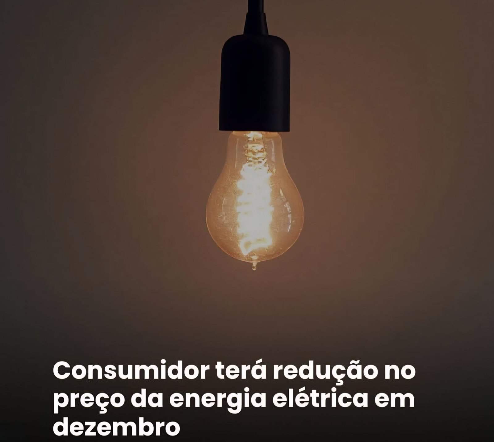 Consumidor terá redução no preço da energia elétrica em dezembro.