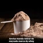 Anvisa manda retirar do mercado marca de whey protein e outros suplementos!
