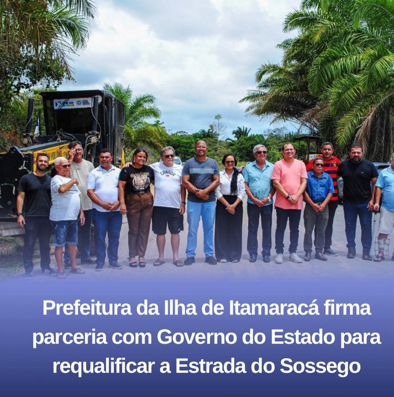 PREFEITURA DA ILHA DE ITAMARACÁ FIRMA PARCERIA COM O GOVERNO DO ESTADO PARA REQUALIFICAR A ESTRADA DO SOSSEGO