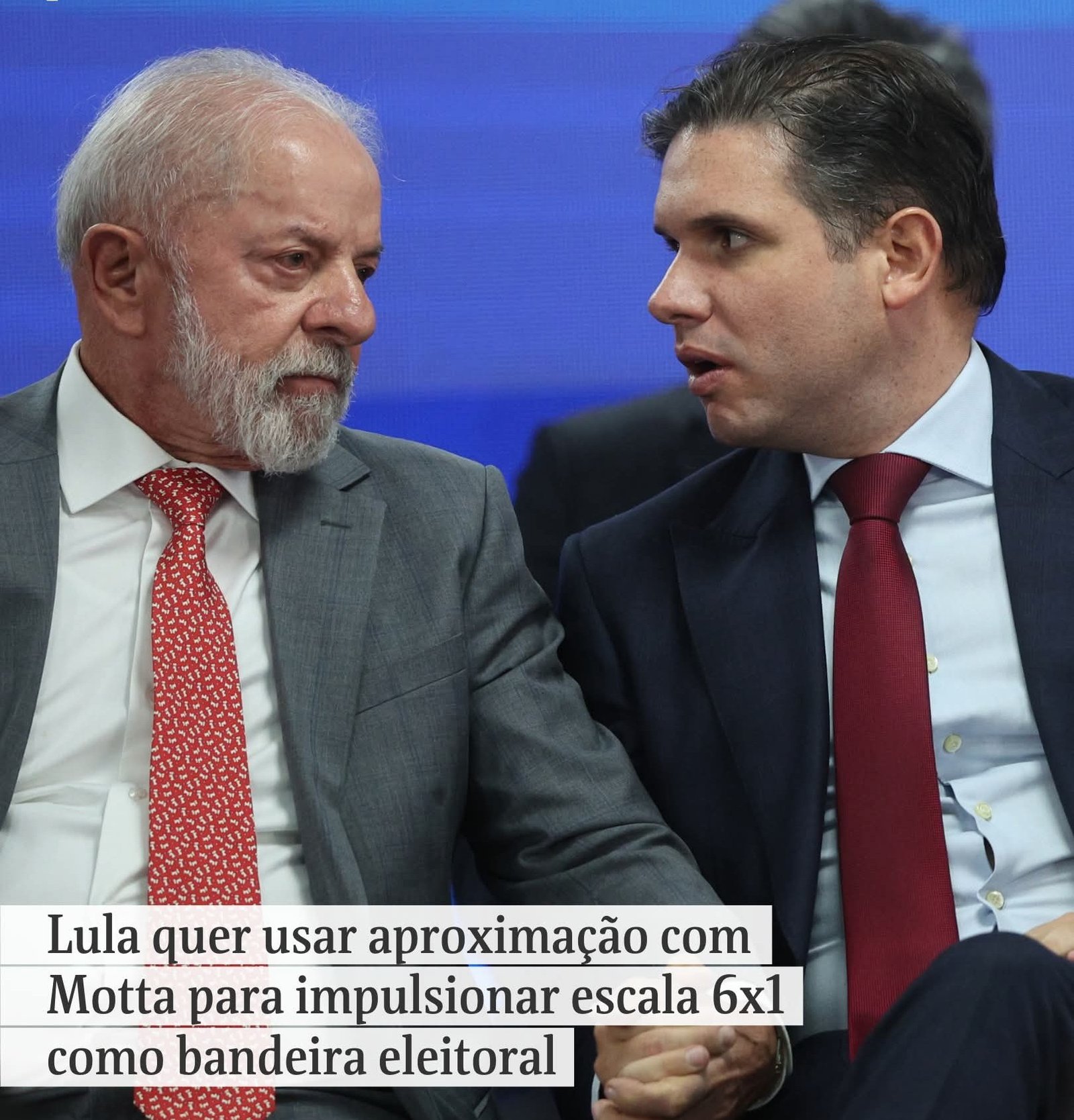 LULA QUER USAR APROXIMAÇÃO COM MOTTA PARA IMPULSIONAR ESCALA6×1 COMO BANDEIRA ELEITORAL