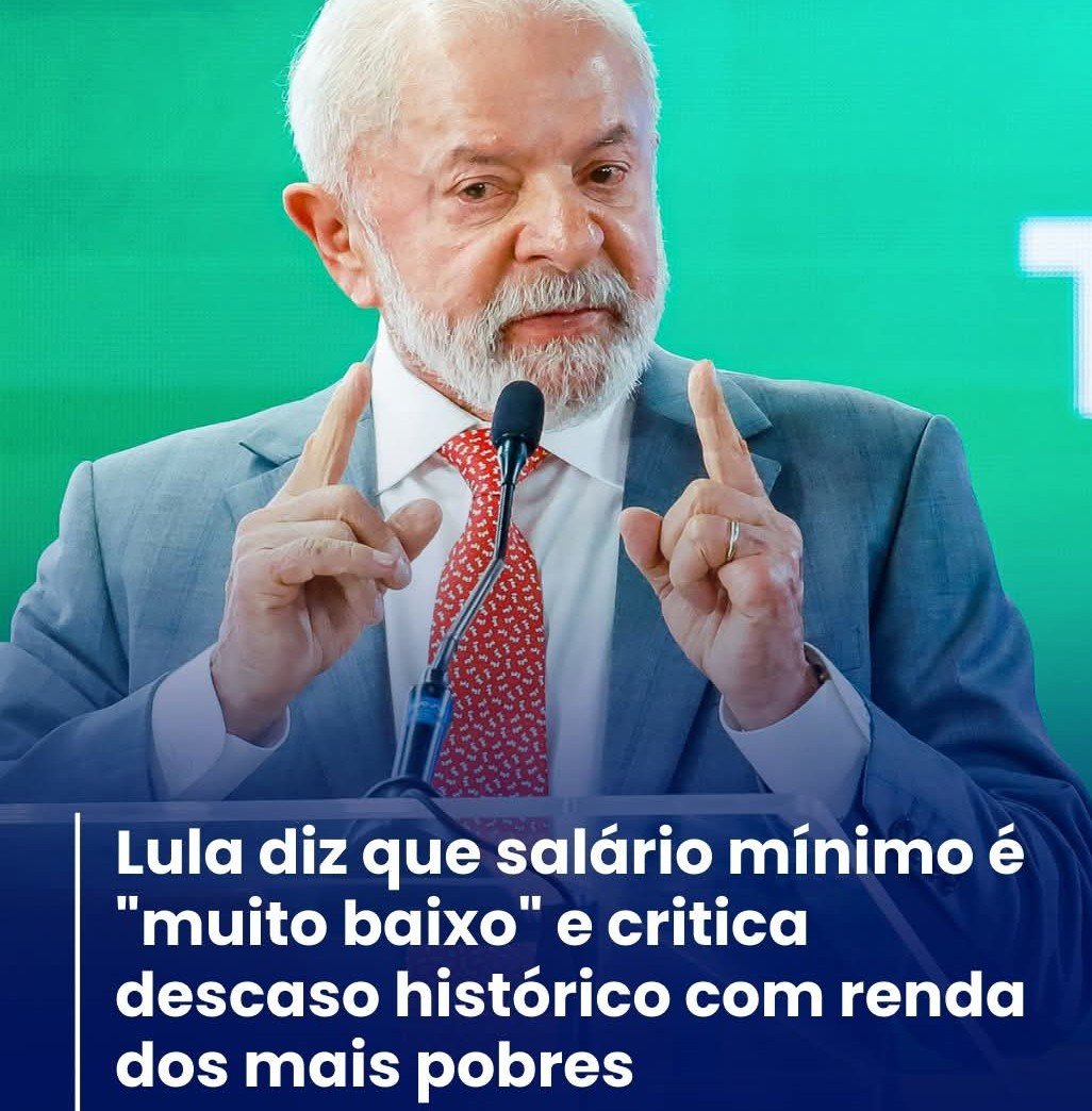 LULA DIZ QUE SALÁRIO MÍNIMO É “MUITO BAIXO” E CRITICA DESCASO HISTÓRICO COM RENDA DOS MAIS POBRES