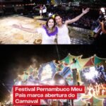 FESTIVAL PERNAMBUCO MEU PAÍS MARCA ABERTURA DO CARNAVAL