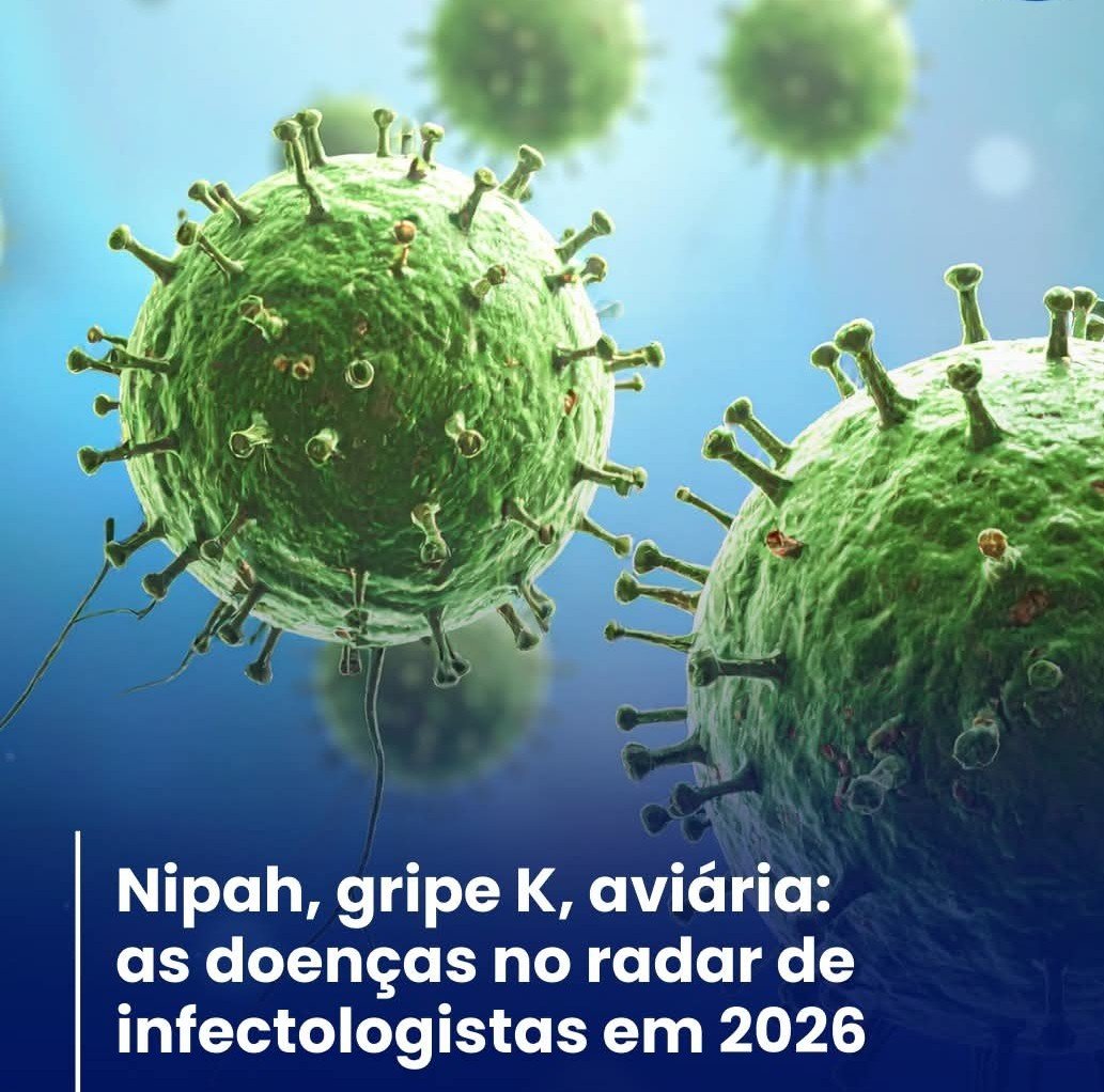 NIPAH, GRIPE K, AVIÁRIA: AS DOENÇAS NO RADAR DE INFECTOLOGISTA EM 2026