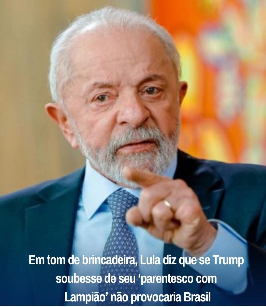EM TOM DE BRINCADEIRA, LULA DIZ QUE SE TRUMP SOUBESSE DE SEU ‘PARENTESCO COM LAMPIÃO NÃO PROVOCARIA BRASIL