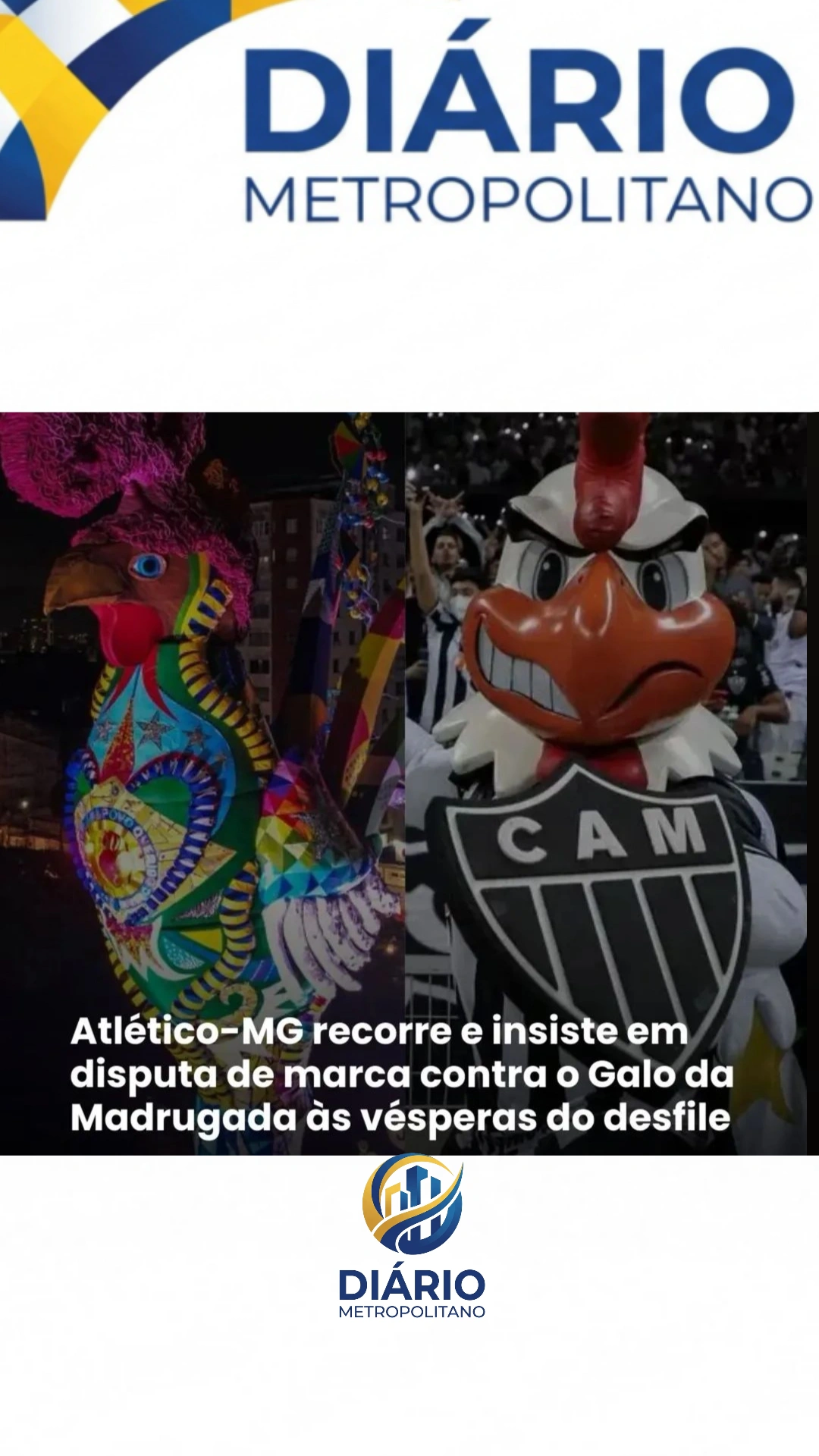 ATLÉTICO-MG RECORRE E INSISTE EM DISPUTA DE MARCA CONTRA O GALO DA MADRUGADA ÀS VÉSPERA DO DESFILE