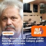 O vereador Osmar Ricardo tornou-se o 13º parlamentar a assinar o pedido de abertura da chamada CPI do Fura-Fila, que mira supostas irregularidades na gestão do prefeito João  Campos