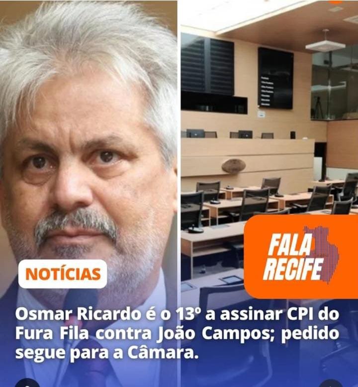 O vereador Osmar Ricardo tornou-se o 13º parlamentar a assinar o pedido de abertura da chamada CPI do Fura-Fila, que mira supostas irregularidades na gestão do prefeito João  Campos